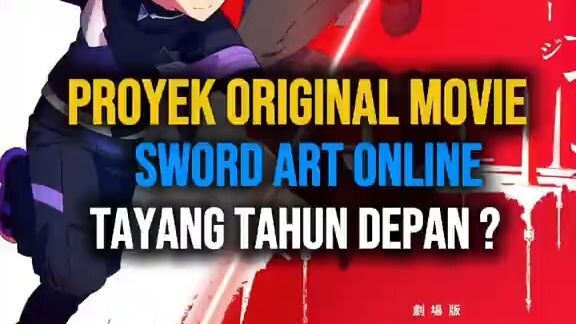 Resmi!! Sword Art Online the Movie tayang tahun depan