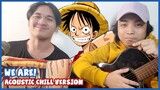 One Piece OP "Chill Version" | We Are! - Hiroshi Kitadani | Acoustic Cover by Onii-Chan