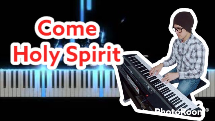 Come Holy Spirit-PianoArr_Trician-SynthesiaPPIA