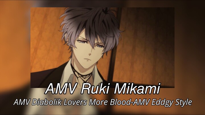 AMV Ruki Mikami-AMV Diabolik Lovers More Blood -AMV Eddgy Style