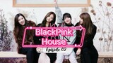 [INDO SUB] BLACKPINK HOUSE Eps. 02
