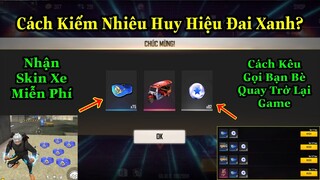 Bốn Cách Kiếm Nhiều Huy Hiệu Đai Xanh Nhận Skin Xe Miễn Phí,Cách Kêu Gọi Bạn Bè Quay Trở Lại Game