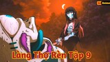 [Lù Rì Viu] Thanh Gươm Diệt Quỷ Làng Thợ Rèn Tập 9 - Hà Trụ Hạ Thượng Ngũ |Review anime Tóm tắt