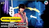 KETIKA WUZO DI TANTANG BERTARUNG HIDUP DAN MATI DI SEBUAH ARENA ALUR  WU YING SANGQIAN BAGIAN 2