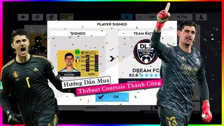 DLS 2021 | Hướng dẫn mua Thibaut Courtois thành công mới nhất