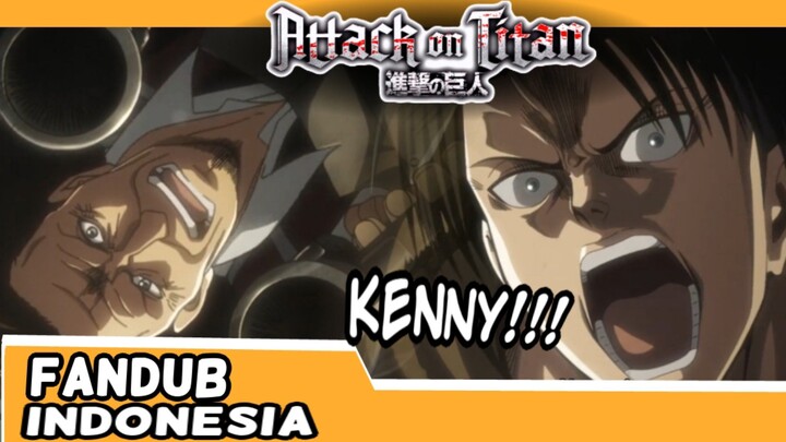 [fandub] KENNY!! maju lu bgst!! •Attack on Titan bahasa Indonesia