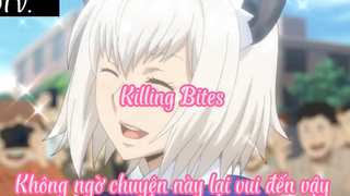 Killing Bites _Tập 4 Không ngờ chuyện này lại vui tới vậy