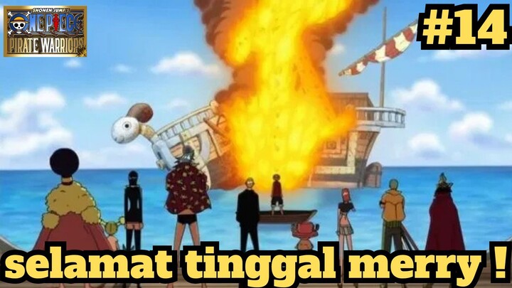 Salam Perpisahan Antara Kru & Going Merry ! One Piece Pirate Warriors Part14