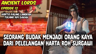 SEORANG BUDAK MENJADI KAYA RAYA SETELAH MENGIKUTI PELELANGAN - ANCIENT LORD EPISODE 12