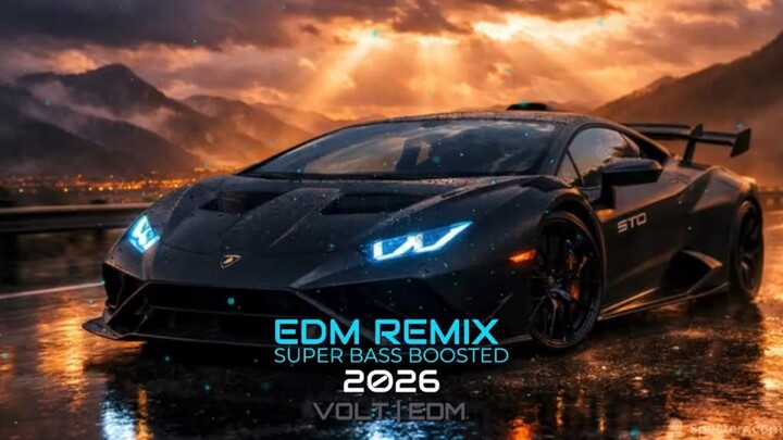 EDM REMIX SUPER BASS BOOSTED 2026