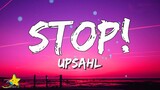 UPSAHL - Stop! (Lyrics) | 3starz