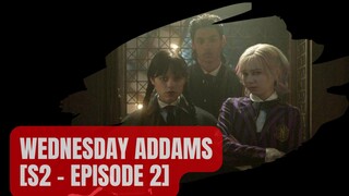 [WEDNESDAY ADDAMS S2 - EPISODE 2] storytell Sub Indonesia