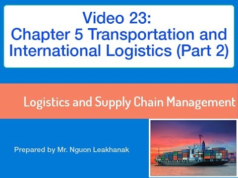 ជំពូកទី៥ ការដឹកជញ្ជូននិងភស្តុភារកម្មអន្តរជាតិ (ផ្នែកទី២)