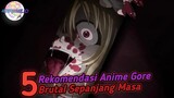 5 Rekomendasi Anime Gore Brutal Sepanjang Masa