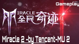 Miracle 2 -by Tencent-MU 2-Gameplay