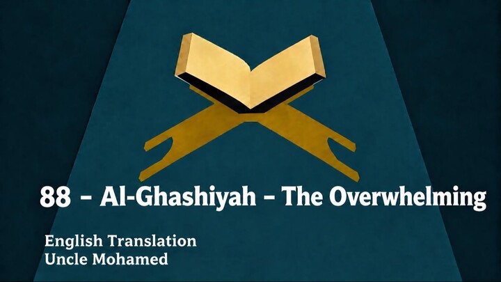 88 – Al-Ghashiyah – The Overwhelming