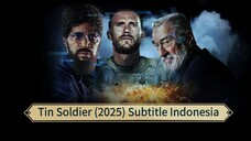 Tin Soldier (2025) Subtitle Indonesia