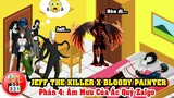 Jeff The Killer x Bloody Painter Phần 4: Hoán Đổi Quá Khứ - Âm Mưu Thâm Độc Của Ác Quỷ Zalgo