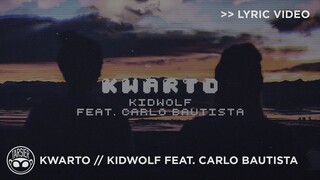 "Kwarto" - Kidwolf (feat. Carlo Bautista) [Official Lyric Video]