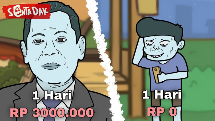 Gaji Sehari 3 Juta Rupiah VS Gaji Sehari 0 Rupiah (Animasi Sentadak)