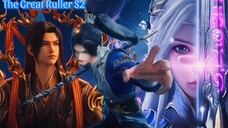 Akhirnya Rilis Juga The Great Ruller Season 2 ‼️Kaisar Yan [Xiao Yan] Udah Masuk Story Nih‼️🥵