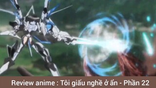 Review anime : Tôi giấu nghề ở ẩn - Phần 22