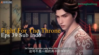 Fight For The Throne Eps 39 Sub Indo
