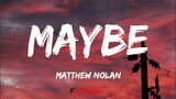 Matthew Nolan - Maybe (Lyrics)