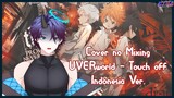 [Cover no Mixing] UVERworld - Touch off [TV Ver.] (Indonesian Ver.)