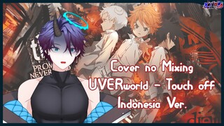 [Cover no Mixing] UVERworld - Touch off [TV Ver.] (Indonesian Ver.)