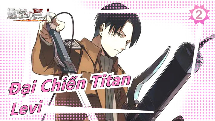 [Đại Chiến Titan/Cảm động/Kinh điển] Levi - Cuối cùng chỉ còn lại mình cậu mà thôi…_2