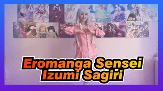 [Eromanga Sensei] Kakak Lebih Dekat Kepadamu | ~ Kostum Izumi Sagiri