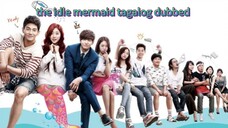 the idle mermaid tagalog dubbed episodes 8💦❤️