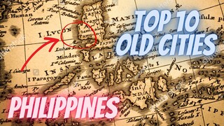 TOP 10 PINAKALUMANG LUNGSOD SA PILINAS