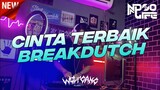 DJ CINTA TERBAIK BREAKDUTCH FULL BASS ENGKOL!! 2022 [NDOO LIFE]