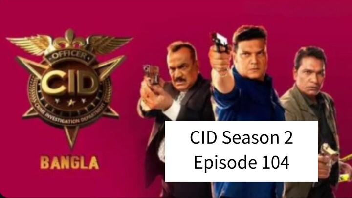 CID Season 2 Episode 104 | Bangla Dubbed | New Season 2026