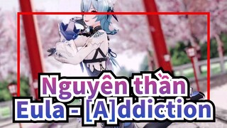 [Nguyên thần] Eula - [A]ddiction