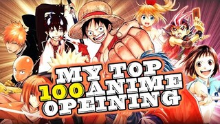 MY TOP 100 OPENING ANIME OF ALL TIME | TOP 100 OP ANIME