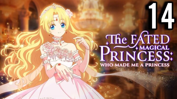The Fated Magical Princess: Who Made Me a Princess Episode 14