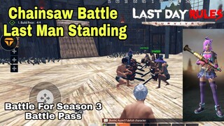 Chainsaw Battle for Season 3 BattlePass (Last Day Rules Survival)