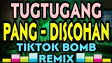 TUGTUGANG PANG - DISCOHAN | tiktok bomb remix