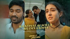 Galatta Kalyaanam - Atrangi Re (2021) Kadhalai Solla Mudiyatha Video Song Tamil 4K HD - Dhanush