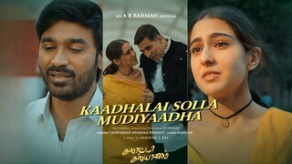 Galatta Kalyaanam - Atrangi Re (2021) Kadhalai Solla Mudiyatha Video Song Tamil 4K HD - Dhanush