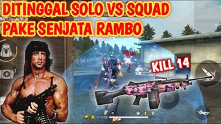 DITINGGAL SOLO VS SQUAD PAKE SENJATA RAMBO | FREE FIRE