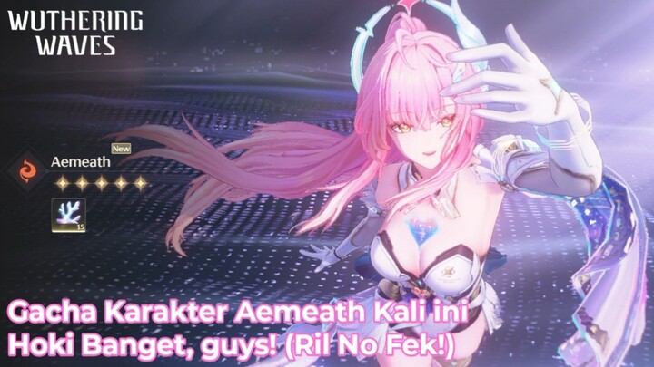 (Wuthering Waves) Gacha Karakter Aemeath "Istri Rambut Pink" di WuWa 3.1 (Gw Hoki Banget, coy!)
