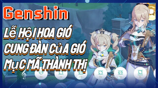 [Genshin, Lễ Hội Hoa Gió, Cung Đàn Của Gió] "Mục Mã Thành Thị"