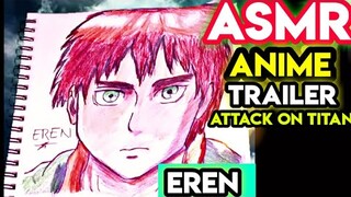 ✏️ [ASMR] | DRAWING ANIME CHARACTERS | EREN JAEGER from Attack on Titan | ANIME TRAILER