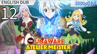 EP-12||The Unaware Atelier-Master ENG DUB(HD)