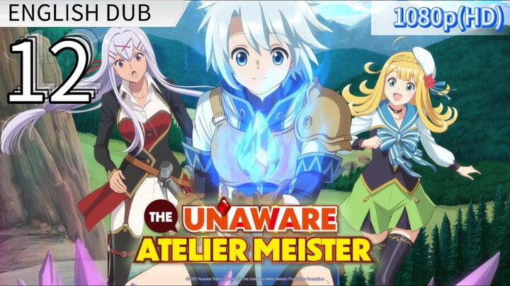 EP-12||The Unaware Atelier-Master ENG DUB(HD)