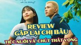 Review GẶP LẠI CHỊ BẦU - Tiếc Nuối Và Nhiều Chút Thất Vọng | Nobi Hàn